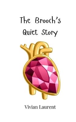 The Brooch's Quiet Story - Vivian Laurent - cover