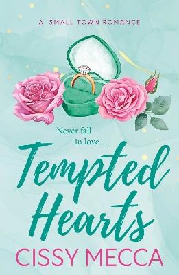 Tempted Hearts: A BRAND NEW irresistible romance of chaos, chemistry and forbidden feelings for 2026 - Cissy Mecca - cover
