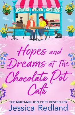 Hopes and Dreams at The Chocolate Pot Café: The BRAND NEW heartfelt and uplifting story from Jessica Redland for 2026 - Jessica Redland - cover