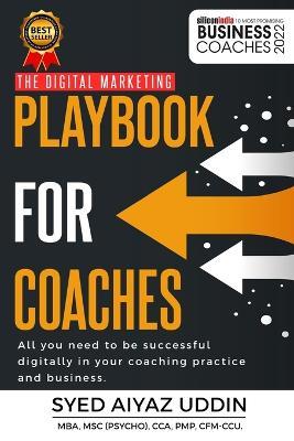 The Digital Marketing Playbook for Coaches By Syed Aiyaz Uddin - Syed Aiyaz Uddin - cover