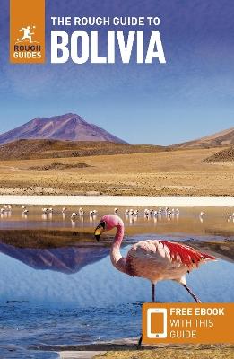 The Rough Guide to Bolivia: Travel Guide with eBook - Rough Guides,Daniel Jacobs - cover