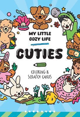 My Little Cozy Life Cuties Coloring & Scratch Cards - Caro Van - cover