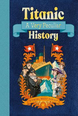 Titanic: A Very Peculiar History - Jim Pipe,Pipe, Jim - cover