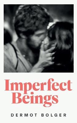 IMPERFECT BEINGS - Dermot Bolger - cover