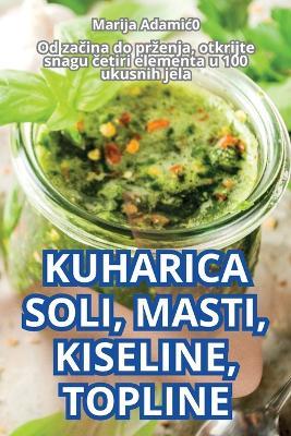 Kuharica Soli, Masti, Kiseline, Topline - Marija Adamic0 - cover