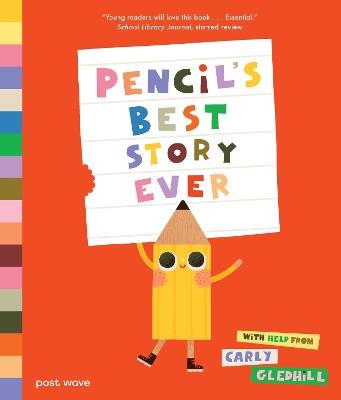 Pencil's Best Story Ever - Carly Gledhill - cover
