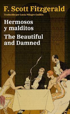 Hermosos y malditos - The Beautiful and Damned: Texto paralelo bilingüe - Bilingual edition: Inglés - Español / English - Spanish - F. Scott Fitzgerald - cover