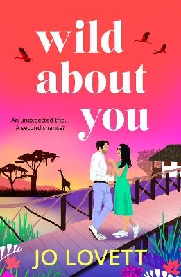 Wild About You: A BRAND NEW unforgettable romance of second chances from Jo Lovett for 2026 - Jo Lovett - cover