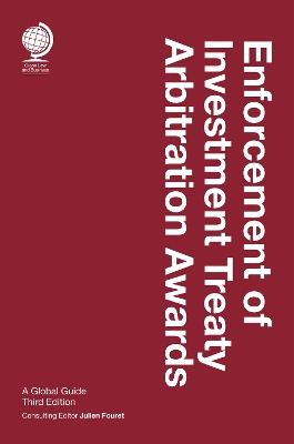 Enforcement of Investment Treaty Arbitration Awards, Third Edition - cover