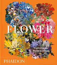 Flower. Exploring the world in bloom. 2026. Ediz. compact