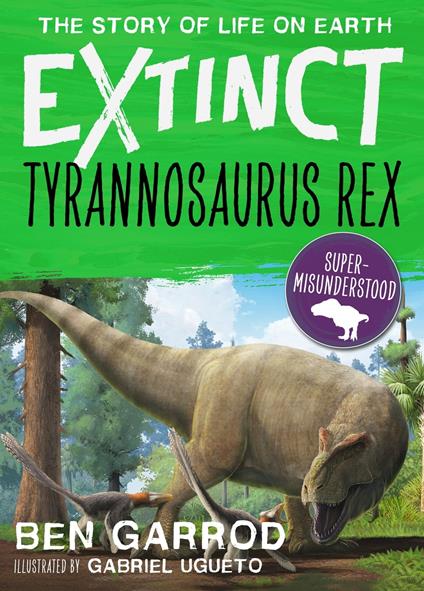 Tyrannosaurus Rex - Ben Garrod,Gabriel Ugueto - ebook