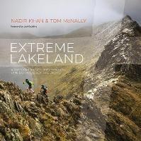 Libro inglese Extreme Lakeland: A photographic journey through Lake District adventure sports Nadir Khan , Tom McNally