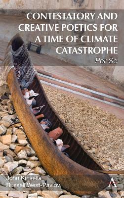 Contestatory and Creative Poetics for a Time of Climate Catastrophe: Per Se - John Kinsella,Russell West-Pavlov - cover