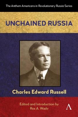 Unchained Russia - CHARLES EDWARD RUSSELL - cover