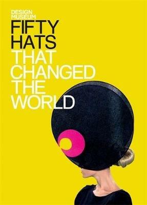 Fifty Hats That Changed the World - copertina