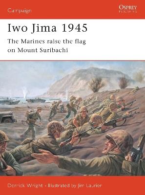 Iwo Jima 1945: The Marines raise the flag on Mount Suribachi - Derrick Wright - cover