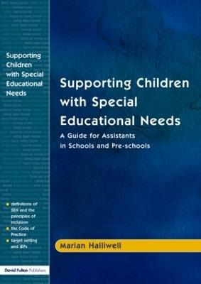 Supporting Children with Special Educational Needs: A Guide for Assistants in Schools and Pre-schools - Marian Halliwell - cover