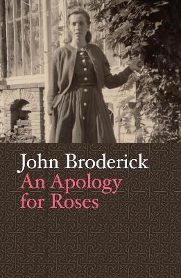 An Apology For Roses - John Broderick - cover