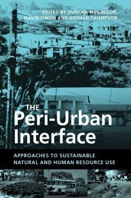The Peri-Urban Interface: Approaches to Sustainable Natural and Human Resource Use - cover