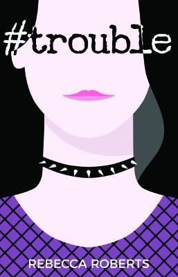 #Trouble - Rebecca Roberts - cover