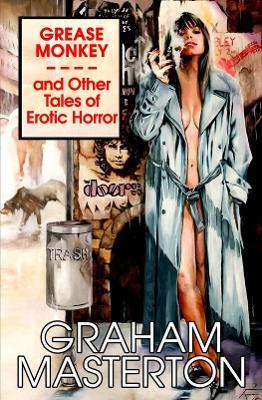 Grease Monkey and Other Tales of Erotic Horror - Graham Masterton - cover