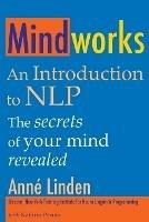 Mindworks: An Introduction to NLP - Anne Linden,Kathrin Perutz - cover