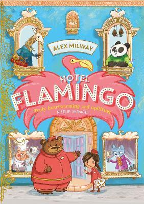 Hotel Flamingo: The flamboyantly fun animal adventure! - Alex Milway - cover