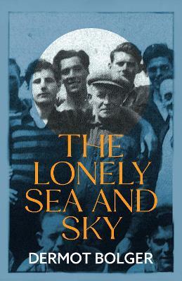 The Lonely Sea and Sky - Dermot Bolger - cover