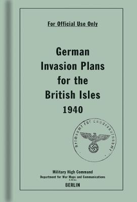 German Invasion Plans for the British Isles, 1940 - cover