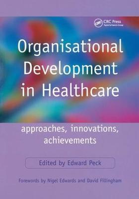 Organisational Development in Healthcare: Approaches, Innovations, Achievements - Edward Peck - cover