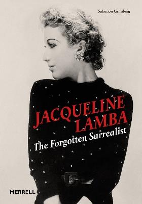 Jacqueline Lamba: The Forgotten Surrealist - Salomon Grimberg - cover