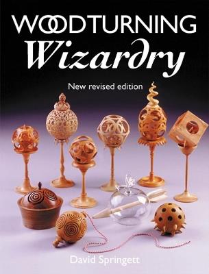 Woodturning Wizardry: New Revised Edition - David Springett - cover