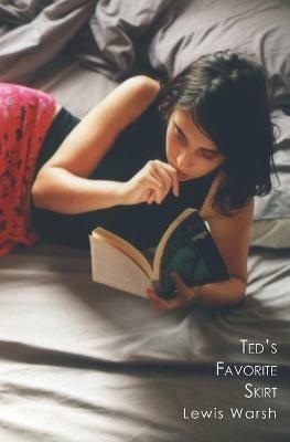 Ted's Favorite Skirt - Lewis Warsh - cover