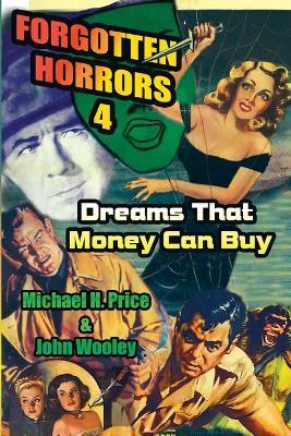 Forgotten Horrors 4: Dreams That Money Can Buy - Michael H Price - cover
