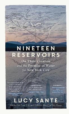 Nineteen Reservoirs - Lucy Sante - cover
