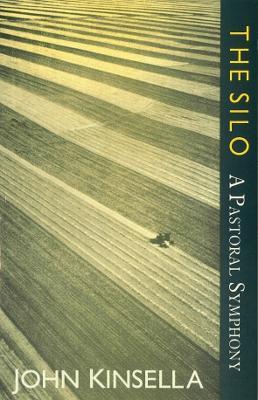 The Silo - A Pastoral Symphony - John Kinsella - cover