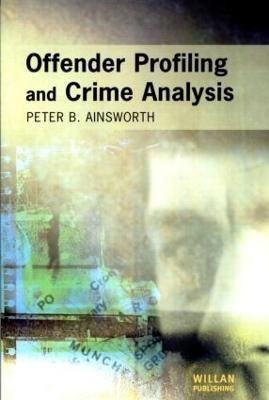 Offender Profiling and Crime Analysis - Peter Ainsworth - cover