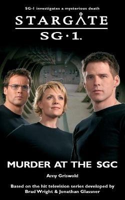 STARGATE SG-1 Murder at the SGC - Amy Griswold - cover