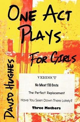 One Act Plays for Girls - David Hughes - cover