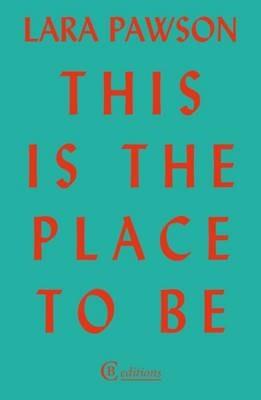 This is the Place to Be - Lara Pawson - cover