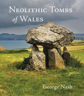 Neolithic Tombs of Wales - George Nash - cover