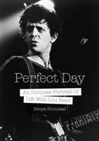 Perfect Day: An Intimate Portrait Of Life With Lou Reed - Bettye Kronstad - cover