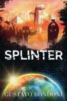 Libro in inglese Splinter  - Gustavo Bondoni