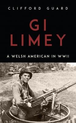 GI Limey: A Welsh-American in WWII - Clifford Guard - cover