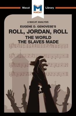 An Analysis of Eugene Genovese's Roll, Jordan, Roll: The World the Slaves Made - Cheryl Hudson,Eva Namusoke - cover