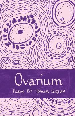 Ovarium: Poems - Joanna Ingham - cover