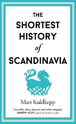 The Shortest History of Scandinavia - Mart Kuldkepp - cover