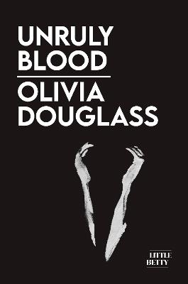 Unruly Blood - Olivia Douglass - cover