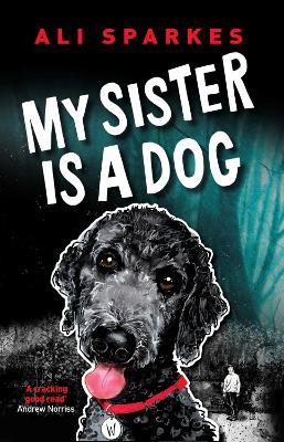 My Sister is a Dog - Ali Sparkes - cover