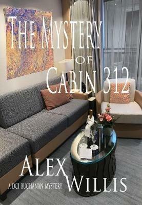 The Mystery of Cabin 312 - Alex Willis - cover